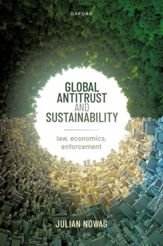 Hardcover Global Antitrust and Sustainability: Law, Economics, Enforcement Book