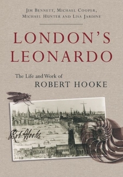 Hardcover London's Leonardo: The Life and Work of Robert Hooke Book
