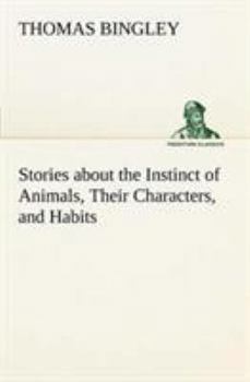 Paperback Stories about the Instinct of Animals, Their Characters, and Habits Book