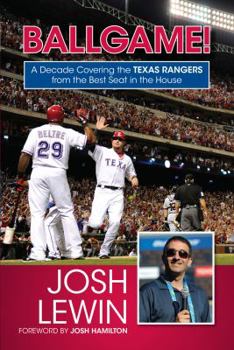 Hardcover Ballgame!: A Decade Covering the Texas Rangers from the Best Seat in the House Book