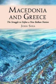 Macedonia and Greece: The Struggle to Define a New Balkan Nation