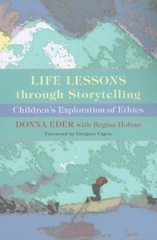 Paperback Life Lessons Through Storytelling: Children's Exploration of Ethics Book