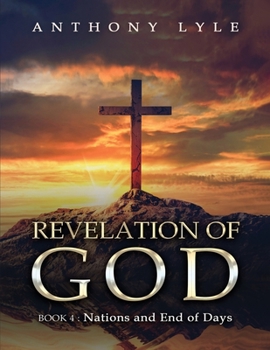 Paperback Revelation of God: Book 4: Nations and End of Days Book
