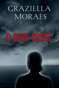 Paperback O Bem Cruel [Portuguese] Book