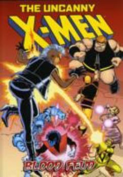 The Uncanny X-Men: Blood Feud - Book  of the Uncanny X-Men (1963)