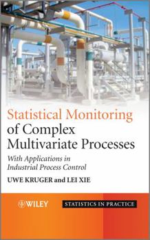 Hardcover Statistical Monitoring of Complex Multivatiate Processes: With Applications in Industrial Process Control Book