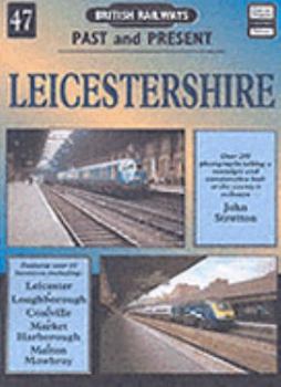 Leicestershire - Book #47 of the British Railways Past and Present