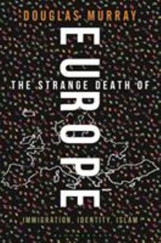 Hardcover The Strange Death of Europe: Immigration, Identity, Islam Book