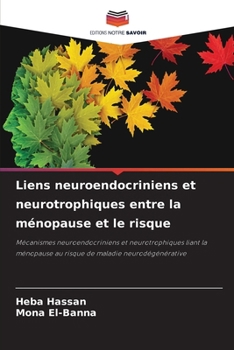 Paperback Liens neuroendocriniens et neurotrophiques entre la ménopause et le risque [French] Book