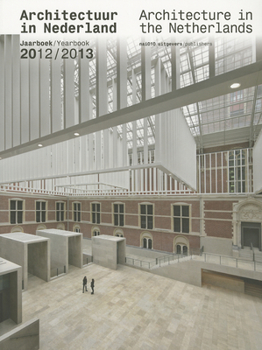 Architecture in the Netherlands: Yearbook 2012/2013 - Book #26 of the Architecture in the Netherlands