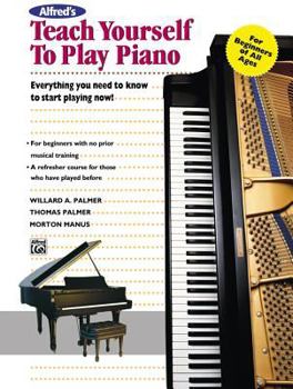 Paperback Alfred's Teach Yourself to Play Piano: Everything You Need to Know to Start Playing Now!, Book & Enhanced CD [With CD] Book