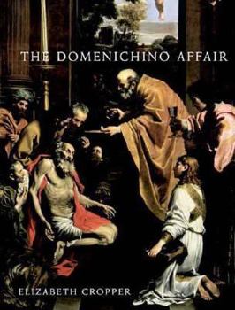 Hardcover The Domenichino Affair: Novelty, Imitation, and Theft in Seventeenth-Century Rome Book