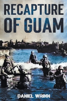 Paperback Recapture of Guam: 1944 Battle and Liberation of Guam Book