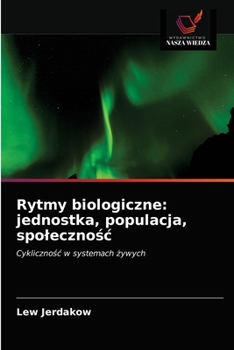 Paperback Rytmy biologiczne: jednostka, populacja, spolecznośc [Polish] Book