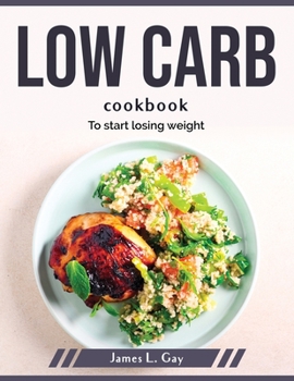 Paperback Low carb cookbook: To start losing weight Book