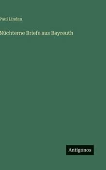 Hardcover Nüchterne Briefe aus Bayreuth [German] Book