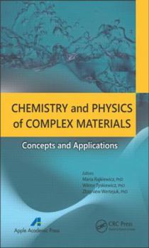 Hardcover Chemistry and Physics of Complex Materials: Concepts and Applications Book