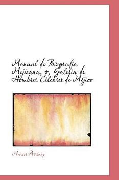 Paperback Manual de Biograf a Mejicana,, Galer a de Hombres C Lebres de M Jico Book