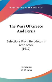 Hardcover The Wars Of Greece And Persia: Selections From Herodotus In Attic Greek (1917) Book