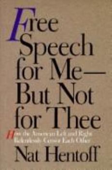 Paperback Free Speech for Me--But Not for Thee: How the American Left and Right Relentlessly Censor Each.. Book