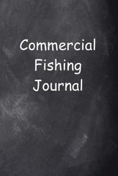 Commercial Fishing Journal Chalkboard Design : (Notebook, Diary, Blank Book)