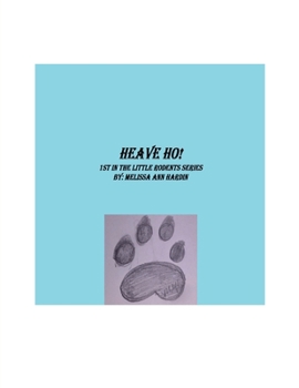 Heave Ho! : 1st in the Little Rodents Series