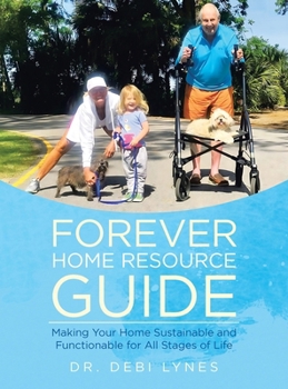 Hardcover Forever Home Resource Guide: Making Your Home Sustainable and Functionable for All Stages of Life Book