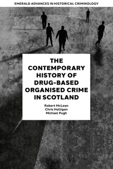 Hardcover The Contemporary History of Drug-Based Organised Crime in Scotland Book