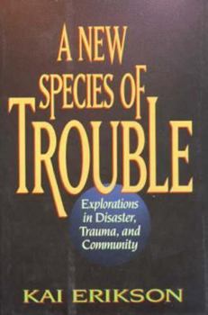 Hardcover A New Species of Trouble: Explorations in Disaster, Trauma, and Community Book
