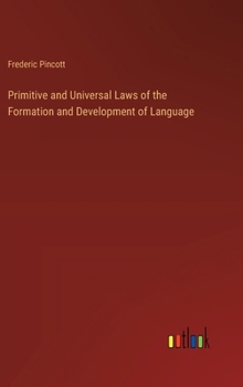 Hardcover Primitive and Universal Laws of the Formation and Development of Language Book