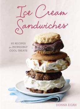 Hardcover Ice Cream Sandwiches: 65 Recipes for Incredibly Cool Treats [A Cookbook] Book