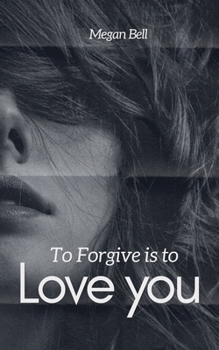 Paperback To Forgive is to Love you Book
