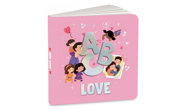 ABC Love: A Heartwarming A to Z Journey of Love Illustrated Board Book for Kids and Toddlers to Explore Love and Kindness Book f