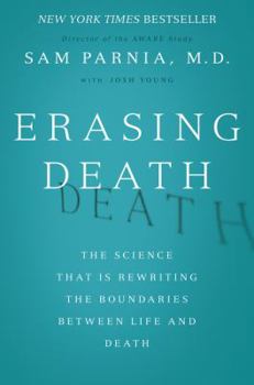 Hardcover Erasing Death: The Science That Is Rewriting the Boundaries Between Life and Death Book
