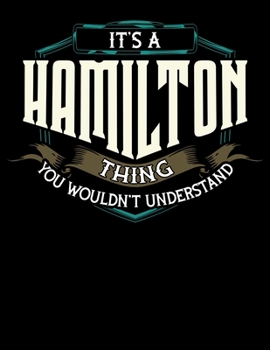 It's A Hamilton Thing You Wouldn't Understand: Funny Alexander Hamilton Blank Sketchbook to Draw and Paint (110 Empty Pages, 8.5" x 11")