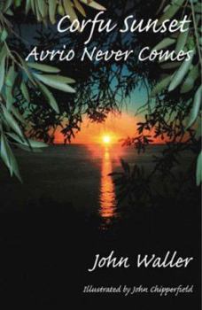 Paperback Corfu Sunset: Avrio Never Comes Book