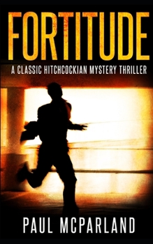Paperback Fortitude: A Classic Hitchcockian Mystery Thriller Book
