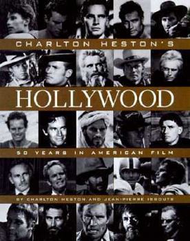 Hardcover Charlton Heston's Hollywood: 50 Years of American Filmmaking Book