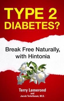 Paperback Type 2 Diabetes?: Break Free Naturally, with Hintonia Book