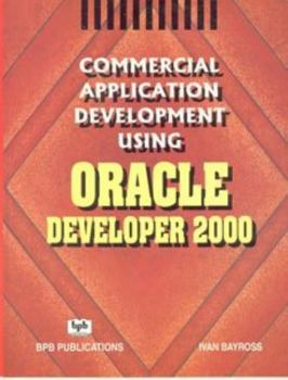 Paperback Commercial Application Development Using ORACLE Developer 2000 Book