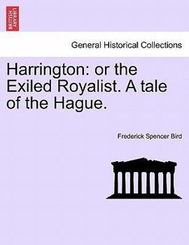 Paperback Harrington: Or the Exiled Royalist. a Tale of the Hague. Book