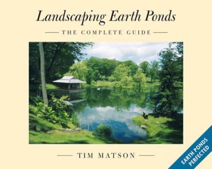Paperback Landscaping Earth Ponds: The Complete Guide Book