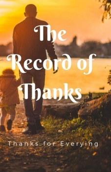 Paperback The Record of Thanks: Thanks for Everything Book