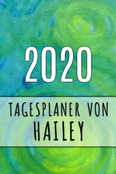 Paperback 2020 Tagesplaner von Hailey: Personalisierter Kalender f?r 2020 mit deinem Vornamen [German] Book