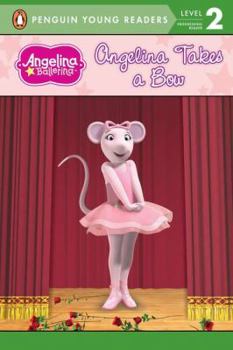 Angelina Takes a Bow - Book  of the Angelina Ballerina