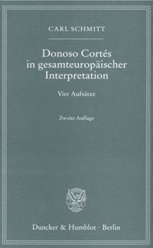 Paperback Donoso Cortes in Gesamteuropaischer Interpretation: Vier Aufsatze [German] Book