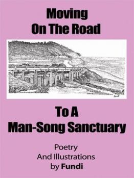 Paperback Moving on the Road to a Man-Song Sanctuary Book