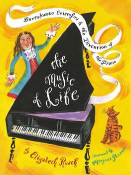 Hardcover The Music of Life: Bartolomeo Cristofori & the Invention of the Piano Book