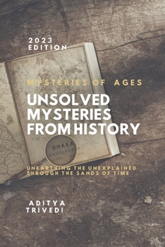 Unsolved Mysteries from History: Mysteries of Ages