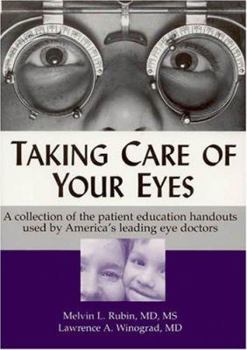 Paperback Taking Care of Your Eyes: A Collection of the Patient Information Handboks Used by America's Leading Eye Doctors Book